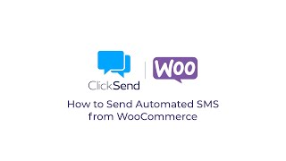 How to Send Automated SMS from WooCommerce with ClickSend SMS [upl. by Syhr]