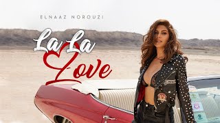 Elnaaz Norouzi  La La Love  Official Music Video [upl. by Yssak]