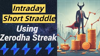 Intraday Short Straddle On Bank Nifty Using Zerodha Streak  streak [upl. by Eveleen884]