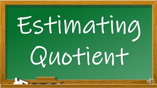 Estimating Quotient [upl. by Godden]