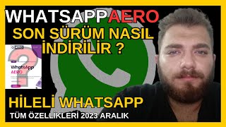 WHATSAPP AERO NASIL İNDİRİLİR  HİLELİ WHATSAPP  BOMBALAMA ÖZELLİĞİ GÜNCEL 2023 ARALIK [upl. by Omissam]