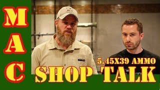 Shop Talk 7N6 Ban and 545x39 [upl. by Nairadas813]