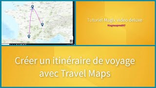 Tutoriel MVD 2020  Créer un itinéraire de voyage avec Travel Maps [upl. by Ayerdna]