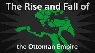 The Rise and Fall of the Ottoman Empire [upl. by Ruth]