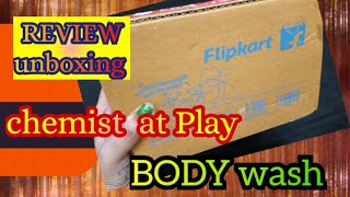 CHEMIST AT PLAY BODY WASH  UNBOXING  REVIEW  FLIPKART  MUST BUYDhaathree09 [upl. by Pasahow]