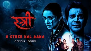 O Stree Kal Aana  Stree 2  Official Song  Shraddha K  Rajkummar R  15th August 2024 [upl. by Latt]