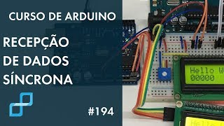 RECEPÇÃO DE DADOS SÍNCRONA  Curso de Arduino 194 [upl. by Noiramed538]