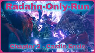 quotRadahnOnlyquot Run  Chapter 2  Castle Ensis  Elden Ring DLC [upl. by Eniamrej]