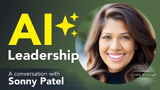 Evolution of AI in Leadership with Sonny Patel [upl. by Atnuahs507]