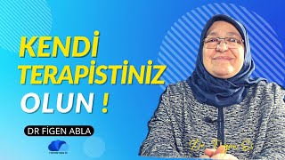 KENDİ TERAPİSTİNİZ OLUN  DR FİGEN ABLA  14 BÖLÜM [upl. by Dalury]