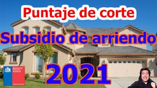 Puntaje de corte SUBSIDIO DE ARRIENDO 2021 [upl. by Arua905]