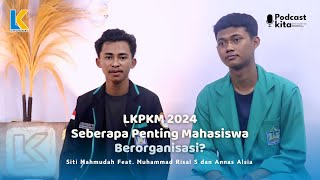 977 Podcast Kita  LKPKM 2024 Seberapa Penting Mahasiswa Berorganisasi [upl. by Leighland]