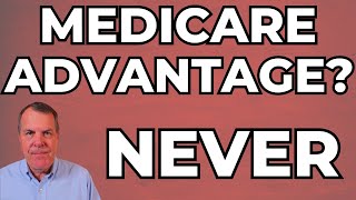 1 Reason I Would Never Choose Medicare Advantage  Medicare Part C [upl. by Urbani]