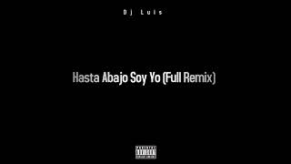 DON OMAR FT DADDY YANKEE amp VARIOS ARTISTAS HASTA ABAJO SOY YO FULL REMIX [upl. by Zoba971]