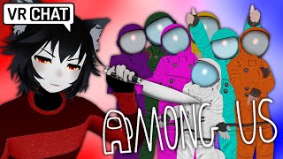 AMONG US VR but I KILL MY EDITORS  VRCHAT [upl. by Kulseth]