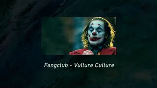 Fangclub  Vulture Culture  𝚜𝚕𝚘𝚠𝚎𝚍  𝚛𝚎𝚟𝚎𝚛𝚋 [upl. by Ytak344]