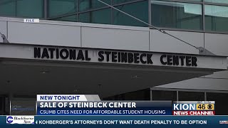 CSUMB announces intent to sell the building that the National Steinbeck Center occupies [upl. by Skye966]