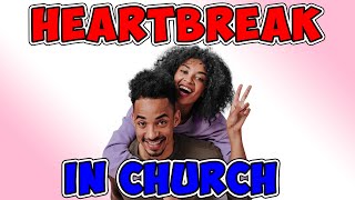 HEARTBREAK IN CHURCH  PART II [upl. by Reffotsirk]