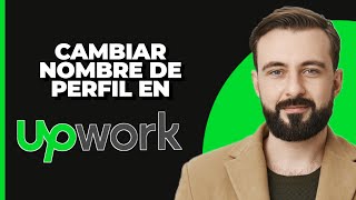 Cómo Cambiar el Nombre del Perfil en UpWork 2024 [upl. by Shayla]