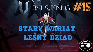 V RISING  15  GAMEPLAY PL  STARY WARIAT LEŚNY DZIAD [upl. by Malita751]