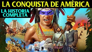 La CONQUISTA de AMÉRICA 🌎 Toda la Historia ⚔ Cristóbal Colón Hernán Cortés Francisco Pizarro [upl. by Rosie64]