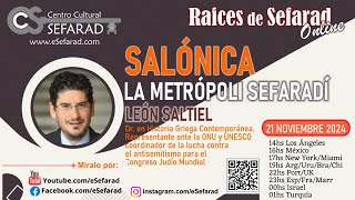 Raíces de Sefarad quotSALÓNICA LA METRÓPOLI SEFARADÍquot con León Saltiel [upl. by Telfer]