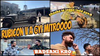 rubicon v a gyi mitrooooo  chacha te jagge hoye ik duje dwale ajj😂  Dhillonpreet Vlogs [upl. by Enamrahc]