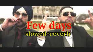 Few days  karan Aujla and Amantej Hundal slowed and reverb trinding [upl. by Ahsekim300]