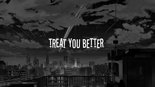 Shawn Mendes  Treat You Better speed uplyrics [upl. by Euqinahs]