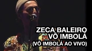 Zeca Baleiro  Vô Imbolá Vô Imbolá Ao Vivo [upl. by Mclain]