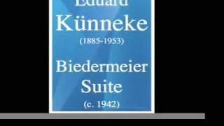 Eduard Künneke 18851953  Biedermeier Suite c 1942 [upl. by Turnbull]