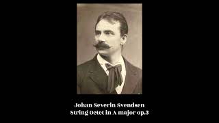 Johan Severin Svendsen  String Octet in A major op3 [upl. by Bush]