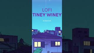 Lofi Tiney Winey [upl. by Cozmo599]