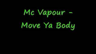 Mc Vapour Move Ya Body [upl. by Eidurt]