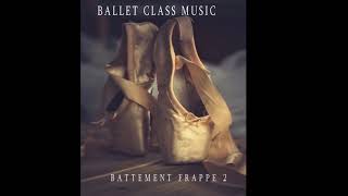 Battement frappé 2 Батман фраппе   Ballet Class Music [upl. by Yggam210]