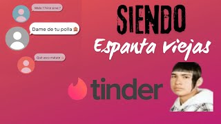 Siendo Espanta viejas en Tinder 🙏🙏😈 [upl. by Eceeryt962]