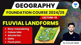 L19  Fluvial landforms River MeanderingOxbow LakeAlluvial FanDelta Riverine Island Flood Plain [upl. by Stephens758]