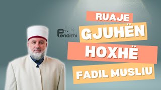 Ruaje gjuhën  Hoxhë Fadil Musliu  29092024 [upl. by Erik635]