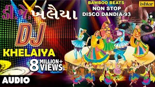 Dj Khelaiya  NonStop  Gujarati Disco Dandiya  DJ Garba Songs [upl. by Cai]