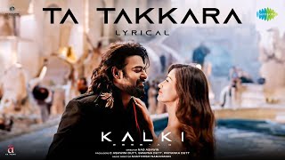 Ta Takkara Telugu  Video Lyrical  Kalki 2898 AD  Prabhas  Disha Patani  Santhosh Narayanan [upl. by Coppock531]