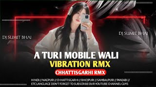 A TURI MOBILE WALI  CG TRENDING SONG  TAPORI VIBRATION RMX  RIMIX BY DJ SUMIT BHAI [upl. by Ennaeiluj]