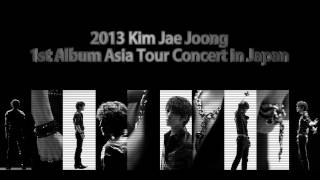 2013 Kim Jae Joong 1st Album Asia Tour Concert in Japan SPOT CM [upl. by Rovner]