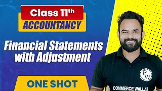 Financial statements with adjustment in One Shot  Class 11th Accounts  Commerce Wallah by PW [upl. by Eliam]