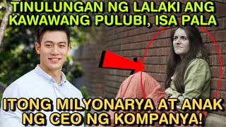 TINULUNGAN NG LALAKI ANG KAWAWANG PULUBI ISA PALA ITONG MILYONARYA AT ANAK NG CEO NG KOMPANYA [upl. by Aiki]