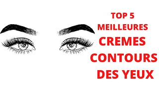 TOP 5 MEILLEURES CREMES CONTOURS DES YEUX 2020 [upl. by Hairahs]