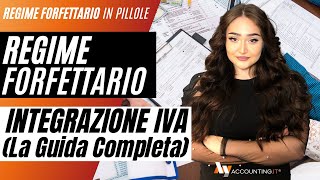 Regime FORFETTARIO e integrazione IVA  La guida completa [upl. by Anirac678]