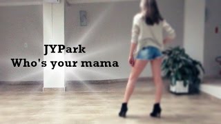 박진영 JYPark Whos your mama dance Viviane C [upl. by Aerdnaed]