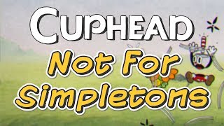 Cuphead  Not for Simpletons [upl. by Gambrill]