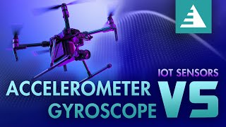 Accelerometer vs Gyroscope  Whats the Difference Between These Popular Sensors [upl. by Nnek]