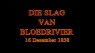 Die Slag van Bloedrivier  16 Desember 1838  Battle of Blood River [upl. by Shiekh]